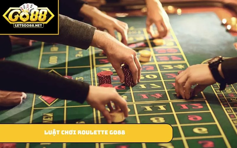 Roulette GO88 – Game Casino Hấp Dẫn Với Cách Chơi Đơn Giản Luật chơi roulette GO88