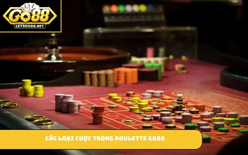 Roulette GO88 – Game Casino Hấp Dẫn Với Cách Chơi Đơn Giản Các loại cược trong roulette GO88