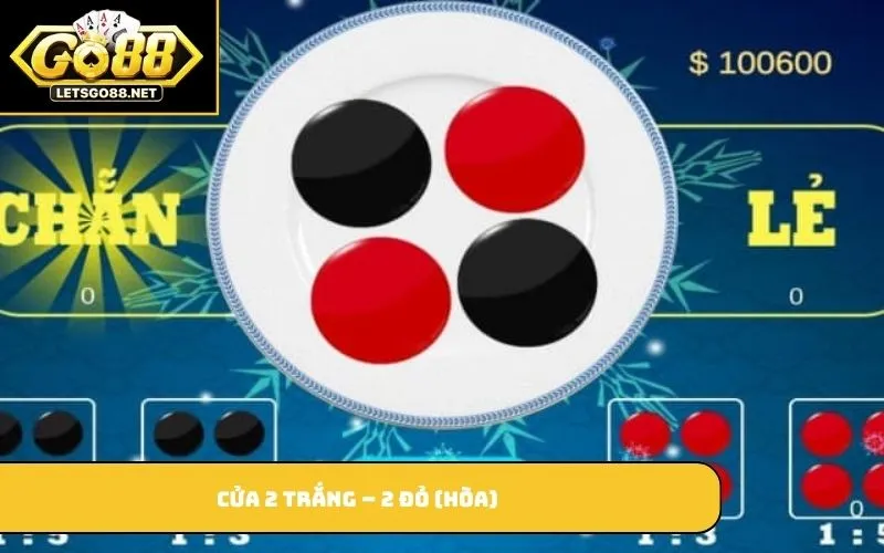 Xóc Đĩa Online – Hướng Dẫn Cách Chơi Và Kinh Nghiệm Thắng Cửa 2 trắng – 2 đỏ (hòa)